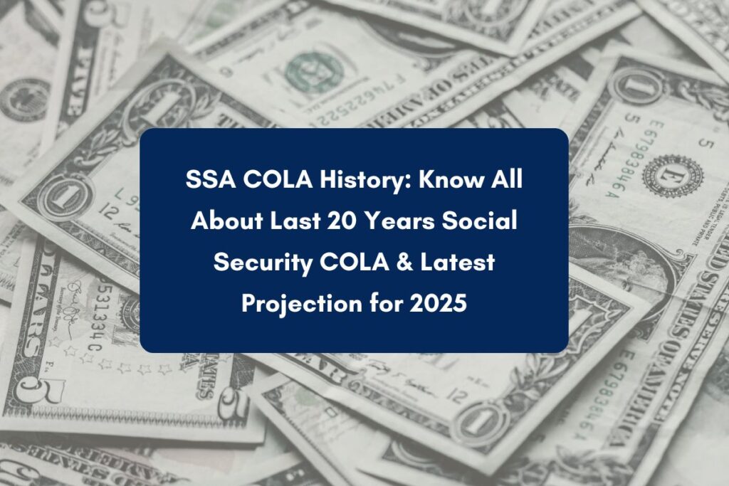 SSA COLA History: Know all about the last 20 years of Social Security COLA and the latest predictions for 2025